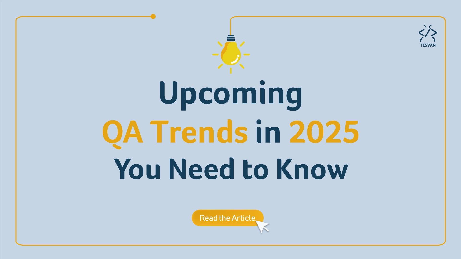 upcoming_qa_trends_in_2025_you_need_to_know